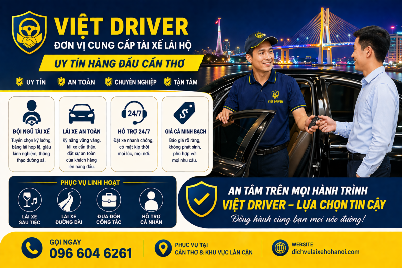 Việt Driver – Đơn vị cung cấp tài xế lái hộ uy tín hàng đầu tại Cần Thơ