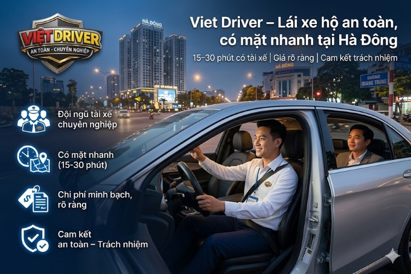 Viet Driver: Giải pháp thuê tài xế lái xe hộ Hà Đông tối ưu chuyên nghiệp