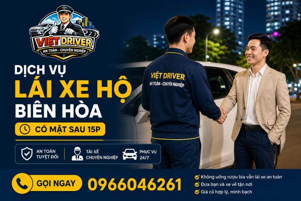 Dịch vụ lái xe Biên Hòa có mặt sau 15p liên hệ